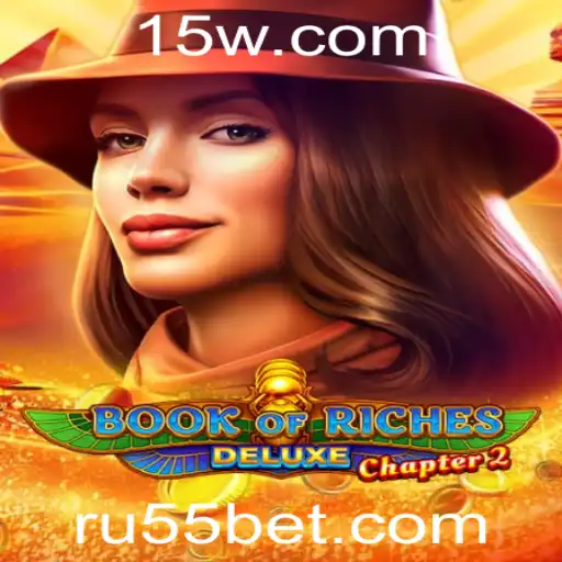 ru55bet | Explorando o Universo de Book of Riches Deluxe Chapter 2: Uma Aventura com Ru55bet